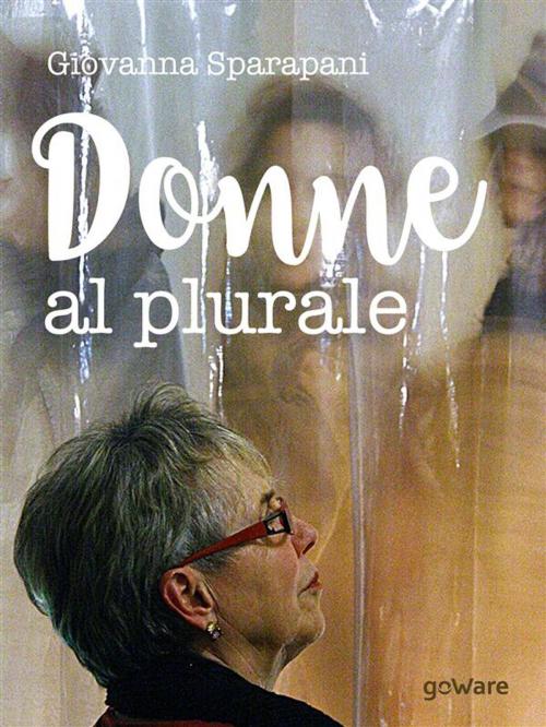 Cover of the book Donne al plurale by Giovanna Sparapani, goWare