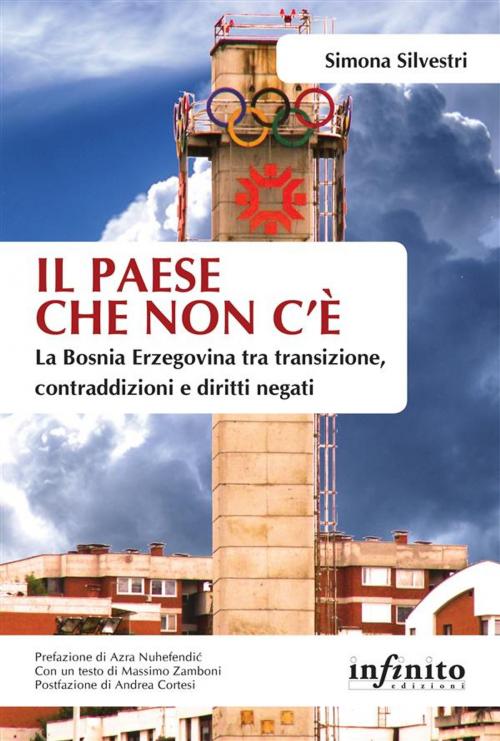 Cover of the book Il Paese che non c’è by Simona Silvestri, Azra Nuhefendić, Infinito edizioni