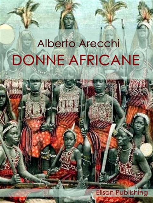Cover of the book Donne africane by Alberto Arecchi, Elison Publishing