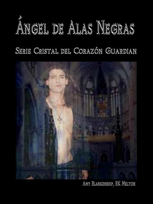 Cover of the book Ángel de Alas Negras by Amy Blankenship, RK Melton, Tektime