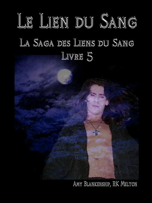 Cover of the book Le Lien Du Sang (Les Liens Du Sang-livre 5) by Amy Blankenship, Tektime