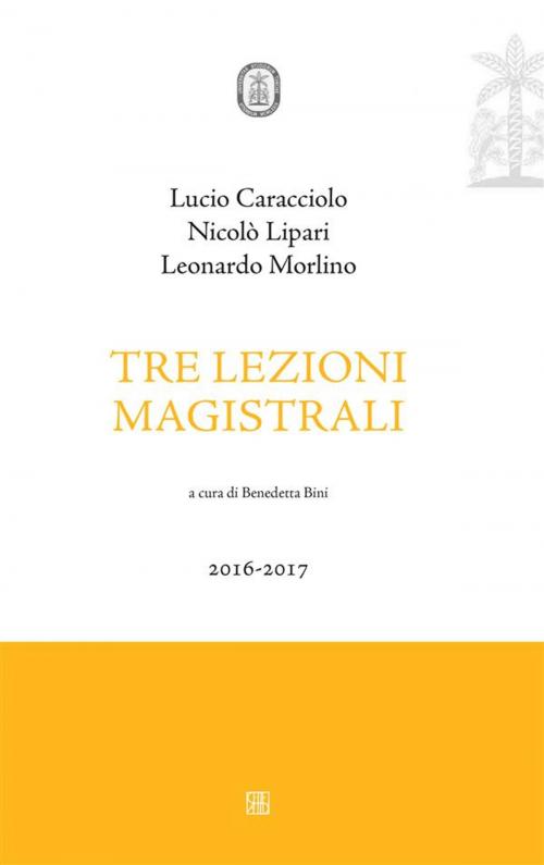 Cover of the book Tre lezioni magistrali by Leonardo Morlino, Nicolò Lipari, Lucio Caracciolo, Sette Città