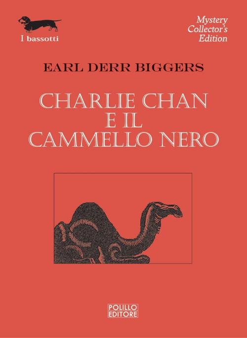 Cover of the book Charlie Chan e il cammello nero by Earl Derr Biggers, Polillo Editore