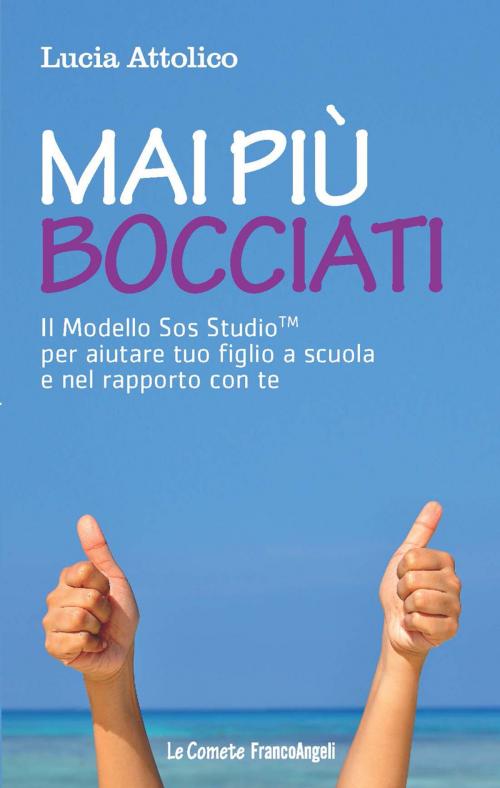 Cover of the book Mai più bocciati by Lucia Attolico, Franco Angeli Edizioni