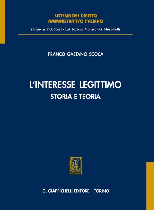 Cover of the book L'interesse legittimo by Franco Gaetano Scoca, Giappichelli Editore