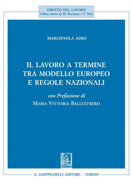 Cover of the book Il lavoro a termine tra modello europeo e regole nazionali by Mariapaola Aimo, Giappichelli Editore