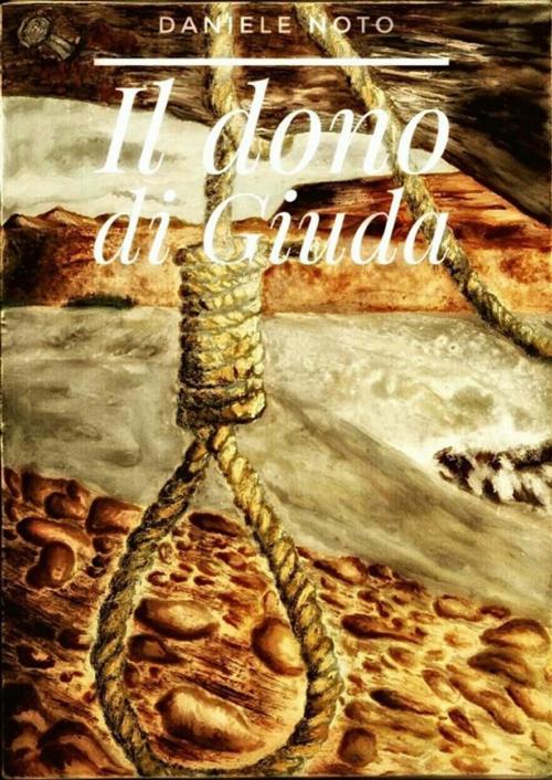 Cover of the book Il dono di Giuda by Daniele Noto, Youcanprint