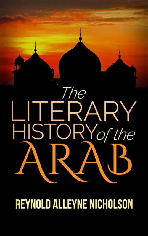 Cover of the book The Literary History of the Arab by Reynold Alleyne Nicholson, Youcanprint