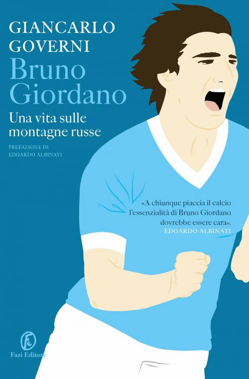Cover of the book Bruno Giordano. Una vita sulle montagne russe by Giancarlo Governi, Fazi Editore