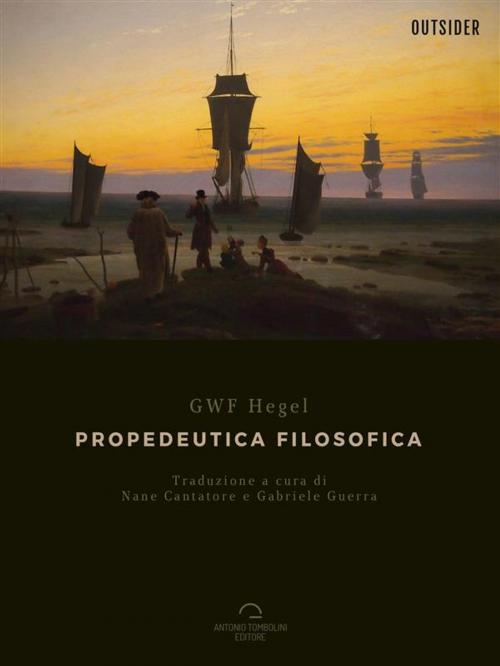 Cover of the book Propedeutica Filosofica by Georg Wilhelm Friedrich Hegel, Antonio Tombolini Editore