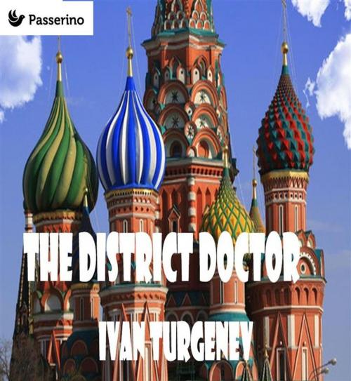 Cover of the book The District Doctor by Ivan Turgenev, Passerino