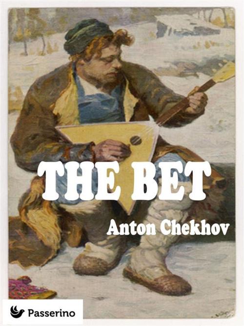 Cover of the book The bet by Anton Chekhov, Passerino