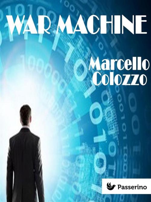 Cover of the book War Machine by Marcello Colozzo, Passerino