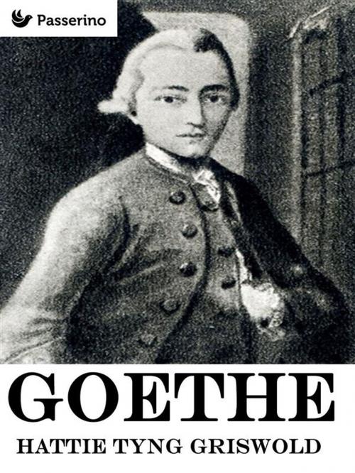 Cover of the book Goethe by Hattie Tyng Griswold, Passerino