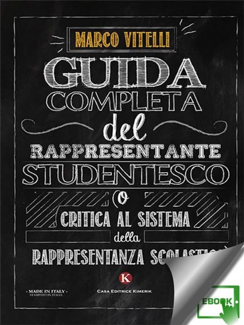 Cover of the book Guida completa del rappresentante studentesco by Marco Vitelli, Kimerik