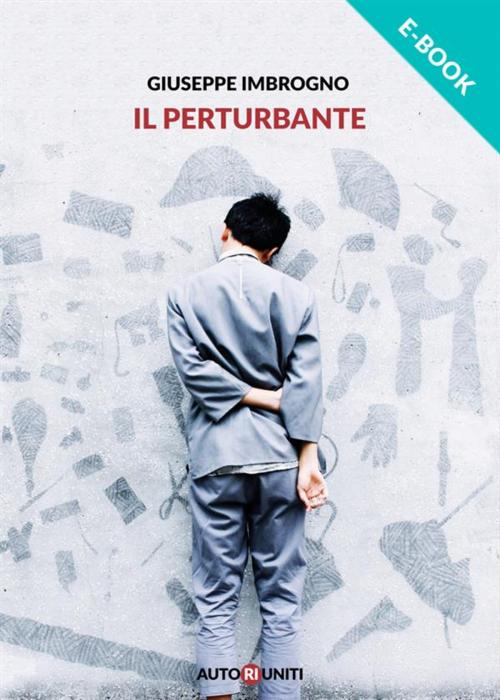 Cover of the book Il perturbante by Giuseppe Imbrogno, Autori Riuniti