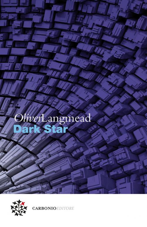 Cover of the book Dark Star by Marco Pennisi, Oliver Langmead, Carbonio Editore