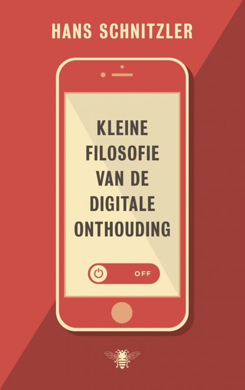 Cover of the book Kleine filosofie van de digitale onthouding by Hans Schnitzler, Bezige Bij b.v., Uitgeverij De