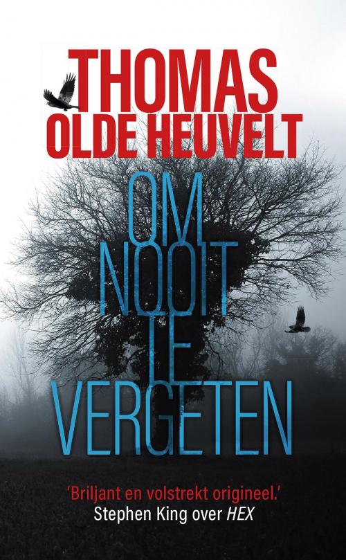 Cover of the book Om nooit te vergeten by Thomas Olde Heuvelt, Luitingh-Sijthoff B.V., Uitgeverij