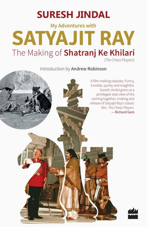 Cover of the book My Adventures with Satyajit Ray: The Making of Shatranj Ke Khilari by Suresh Jindal, HarperCollins Publishers India