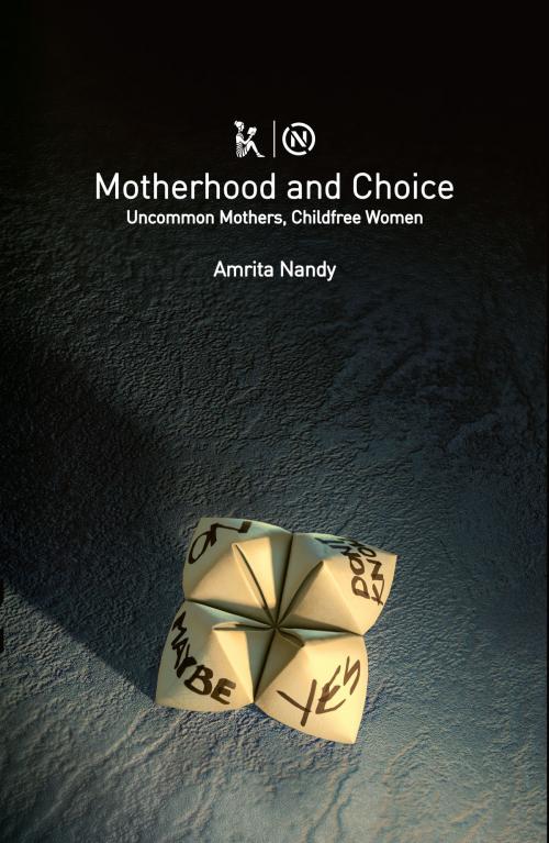 Cover of the book Motherhood and Choice by Amrita Nandy, Zubaan
