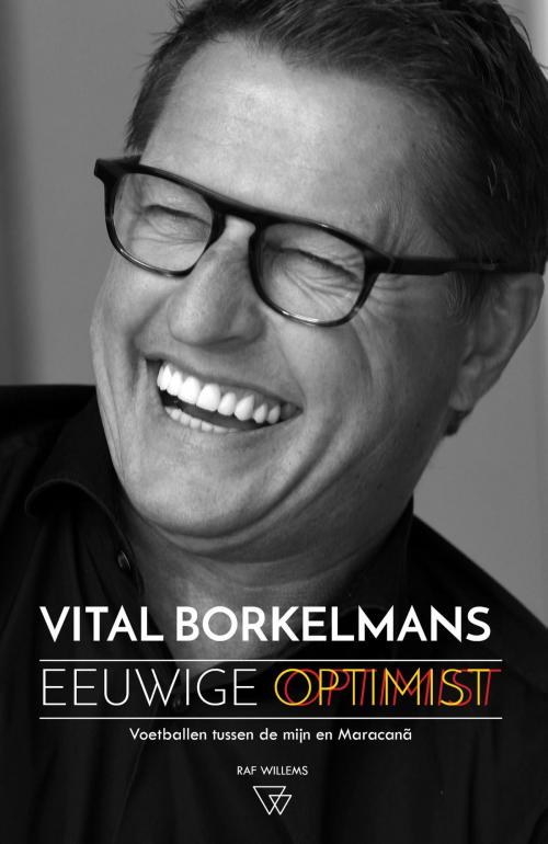 Cover of the book Vital Borkelmans, eeuwige optimist by Raf Willems, Vrije Uitgevers, De