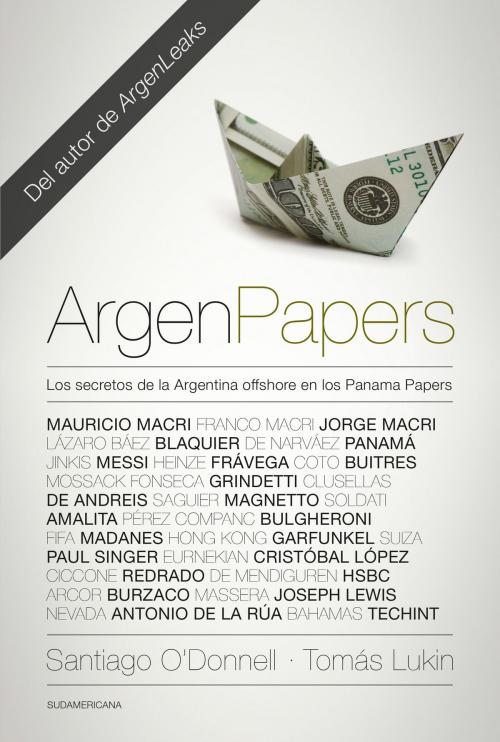 Cover of the book ArgenPapers by Santiago O'Donnell, Tomás Lukin, Penguin Random House Grupo Editorial Argentina