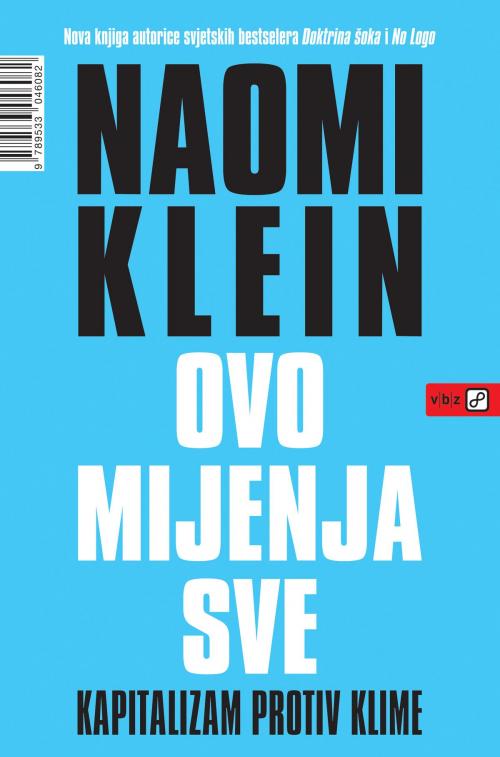 Cover of the book Ovo mijenja sve by Naomi Klein, V.B.Z. d.o.o.