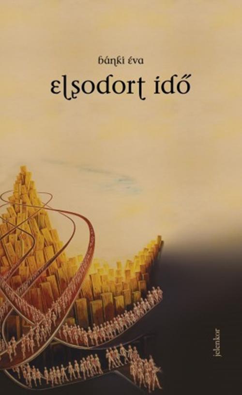 Cover of the book Elsodort idő by Bánki Éva, PublishDrive