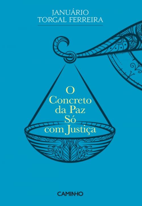 Cover of the book O Concreto da Paz Só com Justiça by Januário Torgal Ferreira, CAMINHO