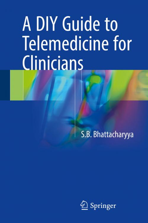 Cover of the book A DIY Guide to Telemedicine for Clinicians by S.B. Bhattacharyya, Springer Singapore