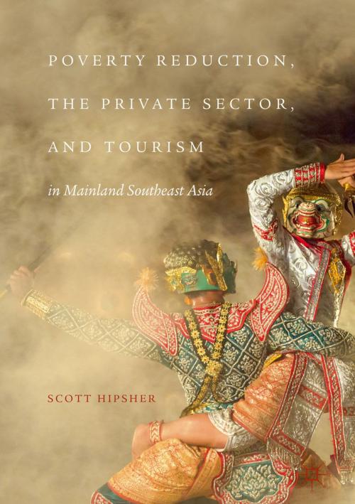 Cover of the book Poverty Reduction, the Private Sector, and Tourism in Mainland Southeast Asia by Scott  Hipsher, Springer Singapore