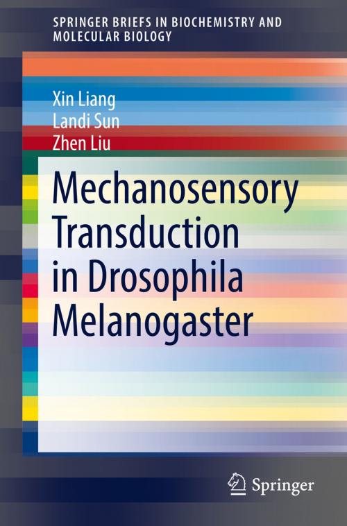 Cover of the book Mechanosensory Transduction in Drosophila Melanogaster by Zhen Liu, Xin Liang, Landi Sun, Springer Singapore