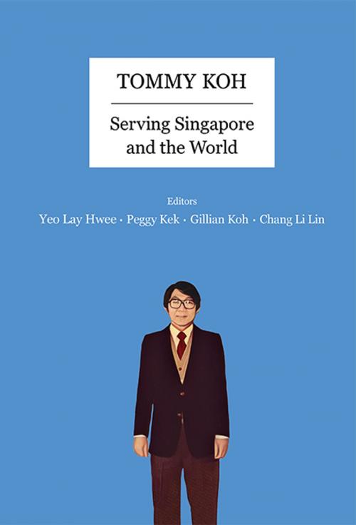 Cover of the book Tommy Koh by Lay Hwee Yeo, Peggy Kek, Gillian Koh;Li Lin Chang, World Scientific Publishing Company