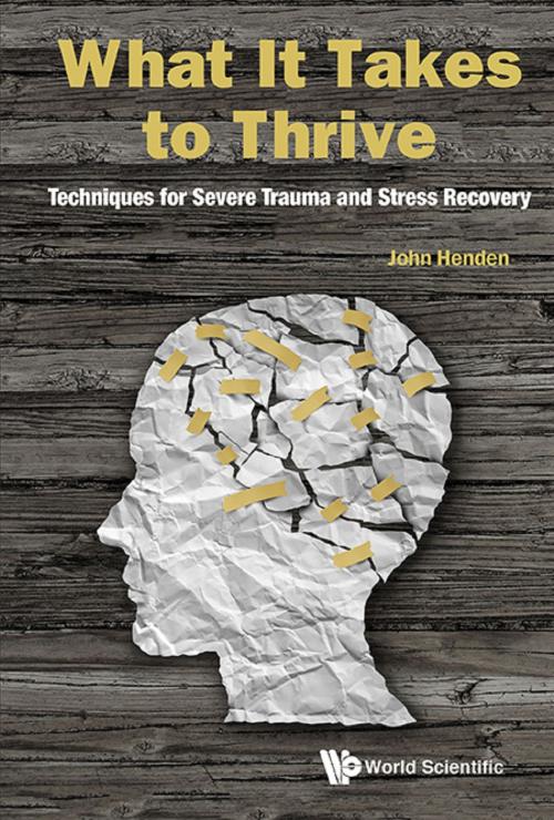 Cover of the book What It Takes to Thrive by John Henden, World Scientific Publishing Company