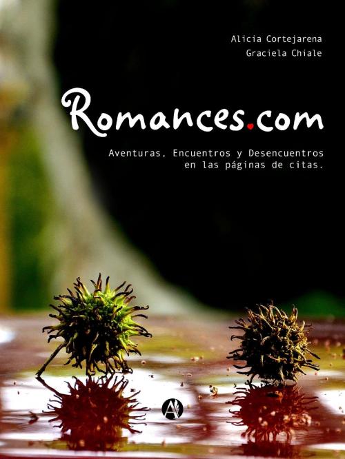 Cover of the book Romances.com by Alicia Cortejarena, Graciela Chiale, Editorial Autores de Argentina