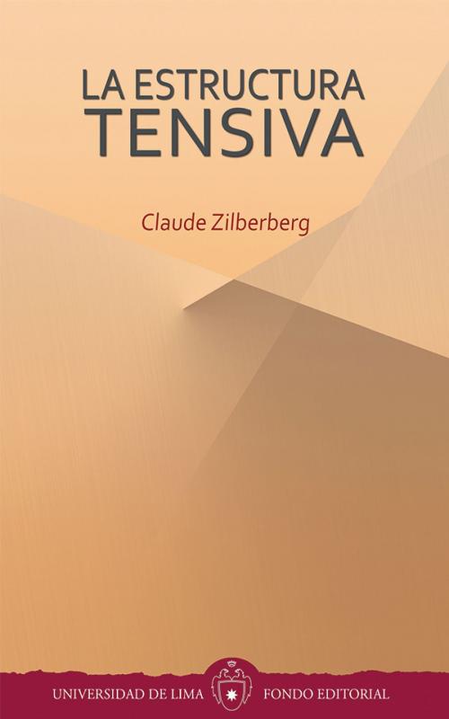 Cover of the book La estructura tensiva by Claude Zilberberg, Fondo editorial Universidad de Lima