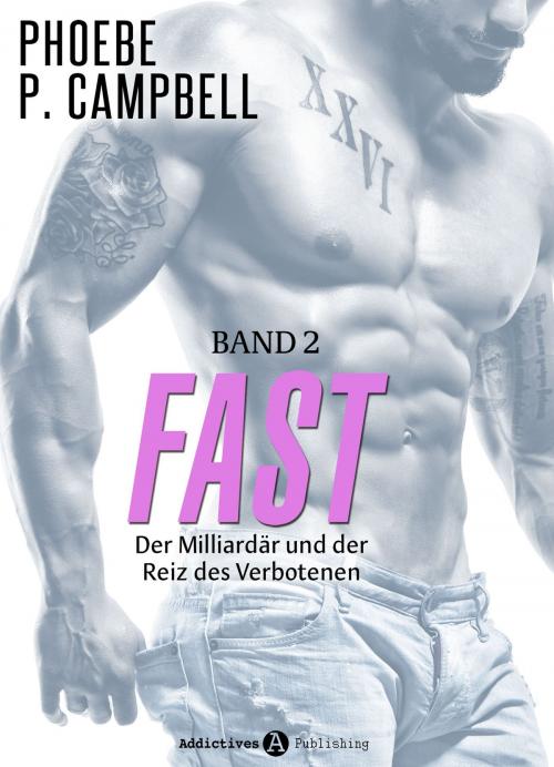 Cover of the book Fast - 2 by Phoebe P. Campbell, Addictive Publishing