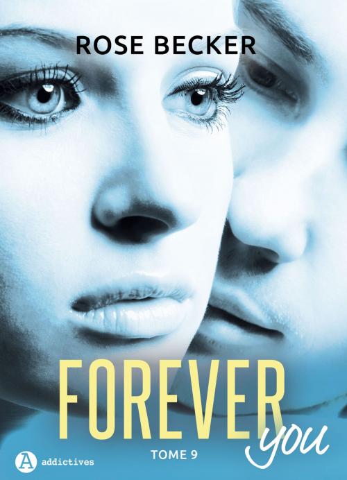Cover of the book Forever you 9 by Rose M. Becker, Editions addictives