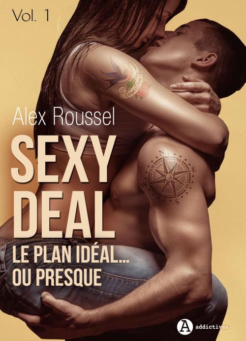 Cover of the book Sexy Deal - 1 by Alex Roussel, Editions addictives