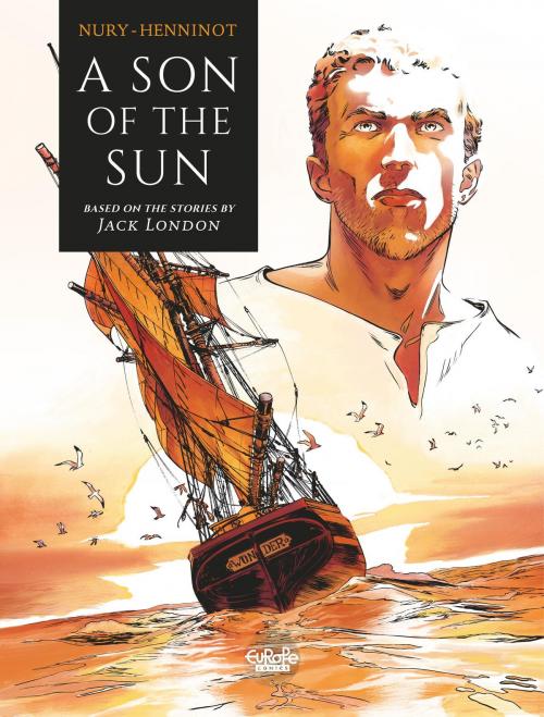 Cover of the book Fils du Soleil - A Son of the Sun by Eric Henninot, Fabien Nury, EUROPE COMICS