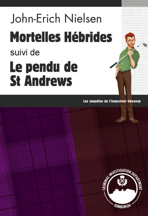 Cover of the book Mortelles Hébrides - Le pendu de St Andrews by John-Erich Nielsen, Éditions Head over Hills