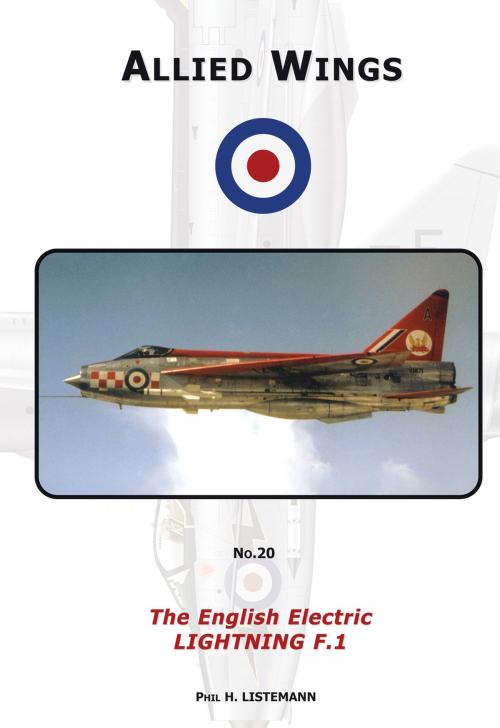 Cover of the book The English Electric Lightning F.1 by Phil H. Listemann, Philedition