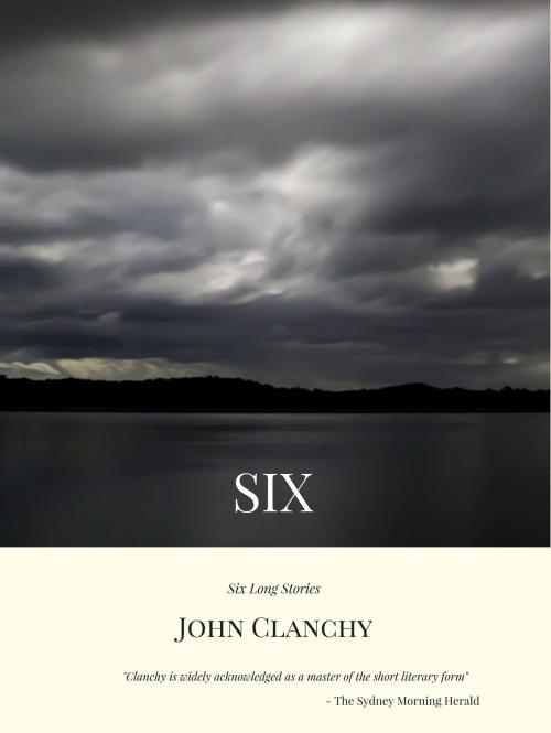 Cover of the book Six by John Clanchy, La Muse Books