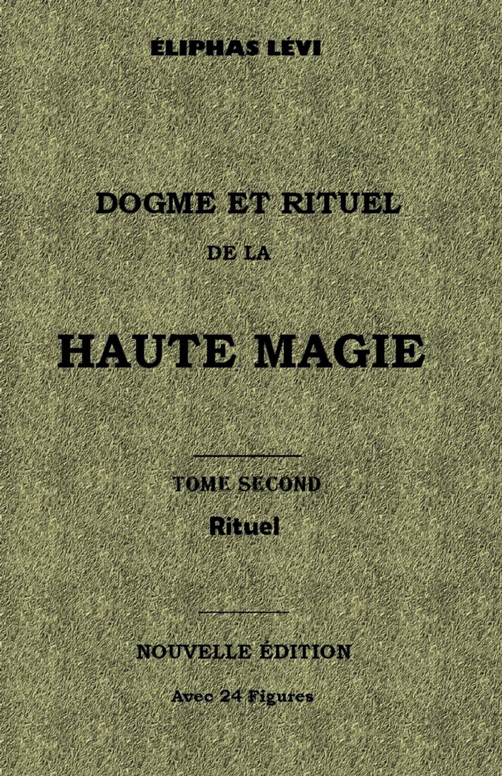 Big bigCover of DOGME ET RITUEL DE LA HAUTE MAGIE : TOME II - Rituel