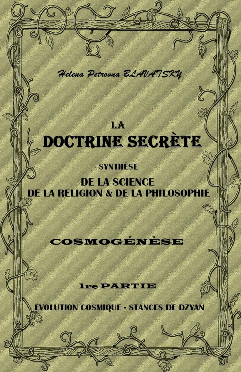 Big bigCover of LA DOCTRINE SECRÈTE SYNTHÈSE DE LA SCIENCE, DE LA RELIGION & DE LA PHILOSOPHIE - PARTIE I