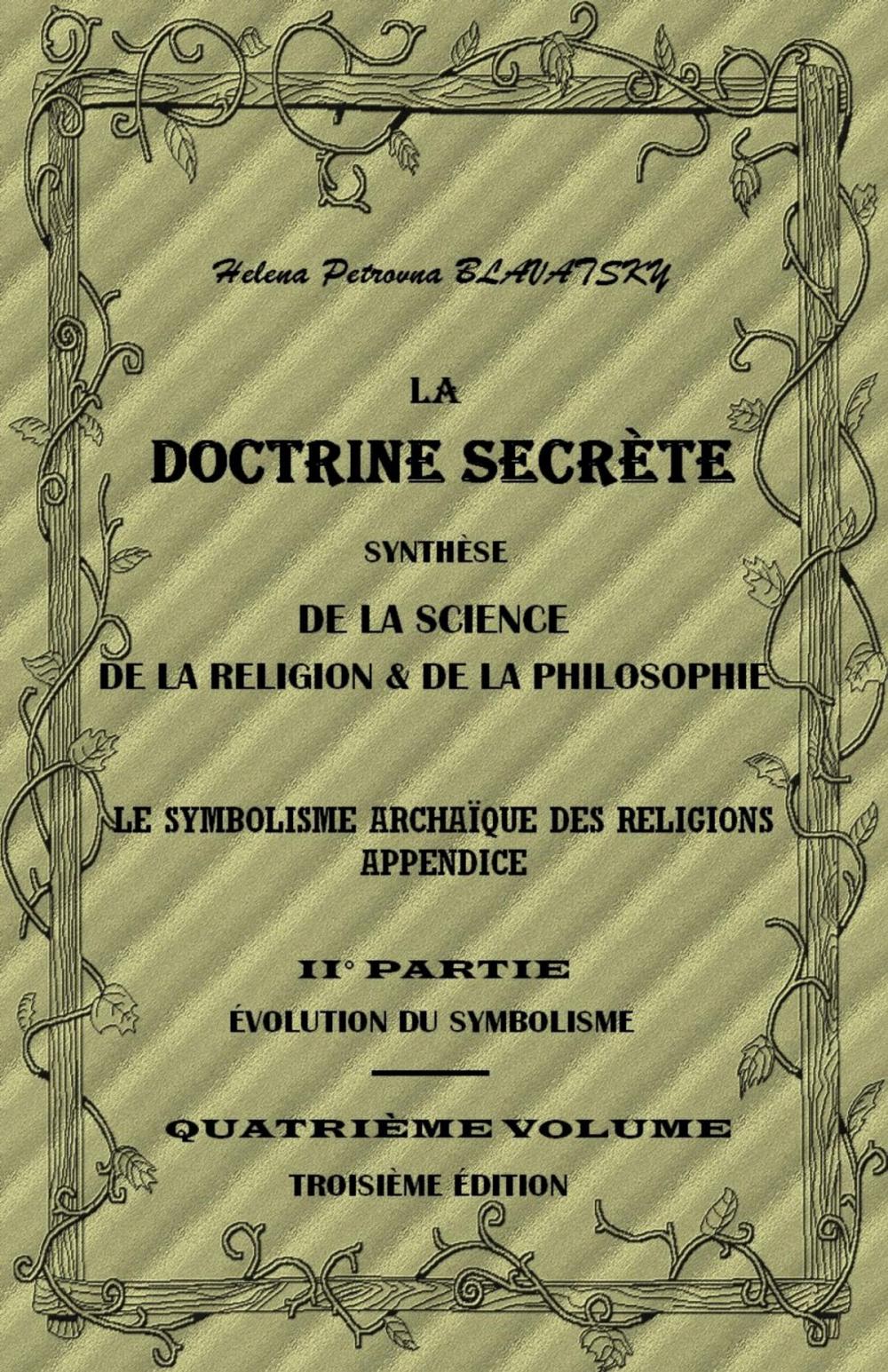 Big bigCover of LA DOCTRINE SECRÈTE SYNTHÈSE DE LA SCIENCE, DE LA RELIGION & DE LA PHILOSOPHIE - PARTIE II : ÉVOLUTION DU SYMBOLISME