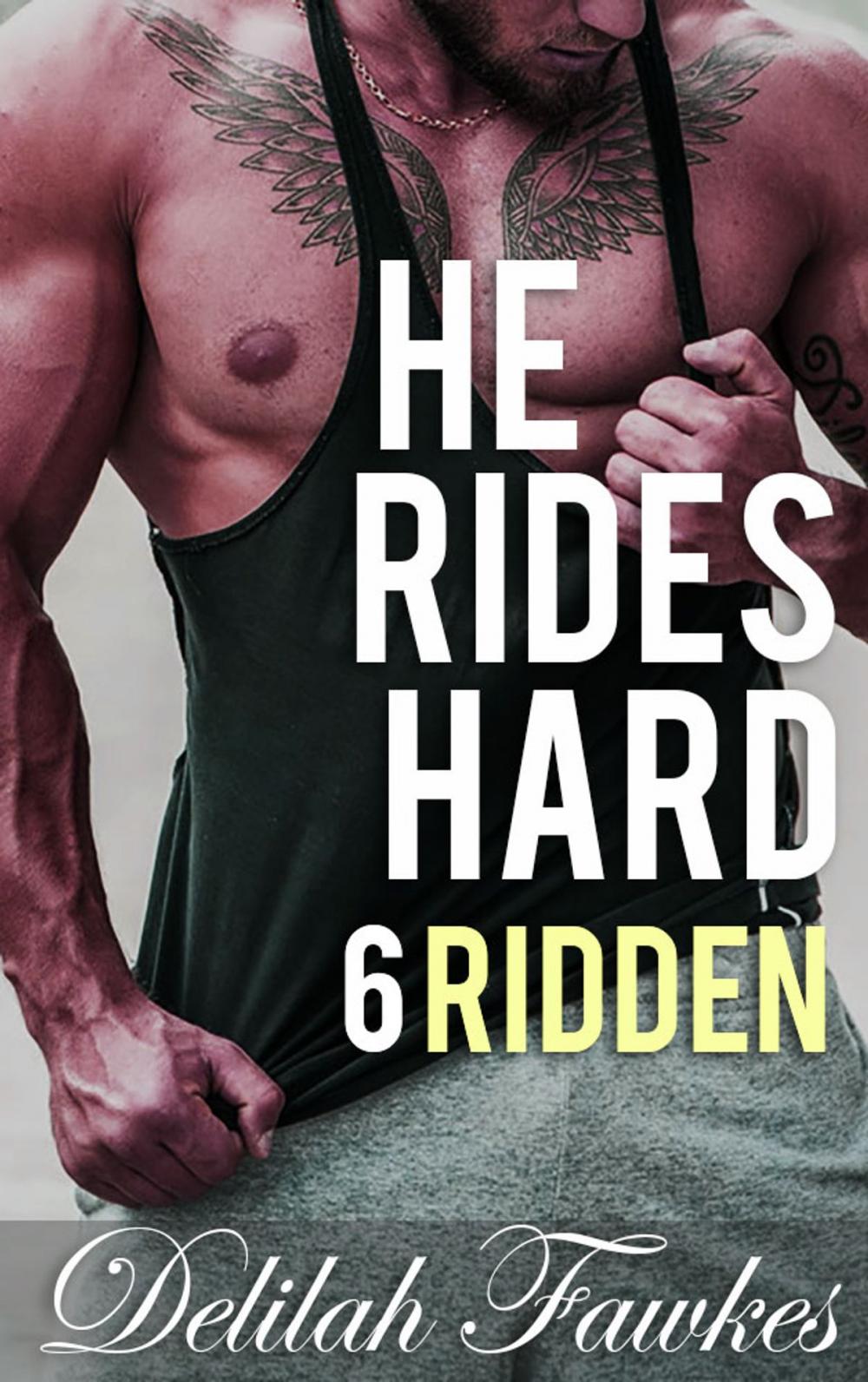 Big bigCover of He Rides Hard, Part 6: Ridden