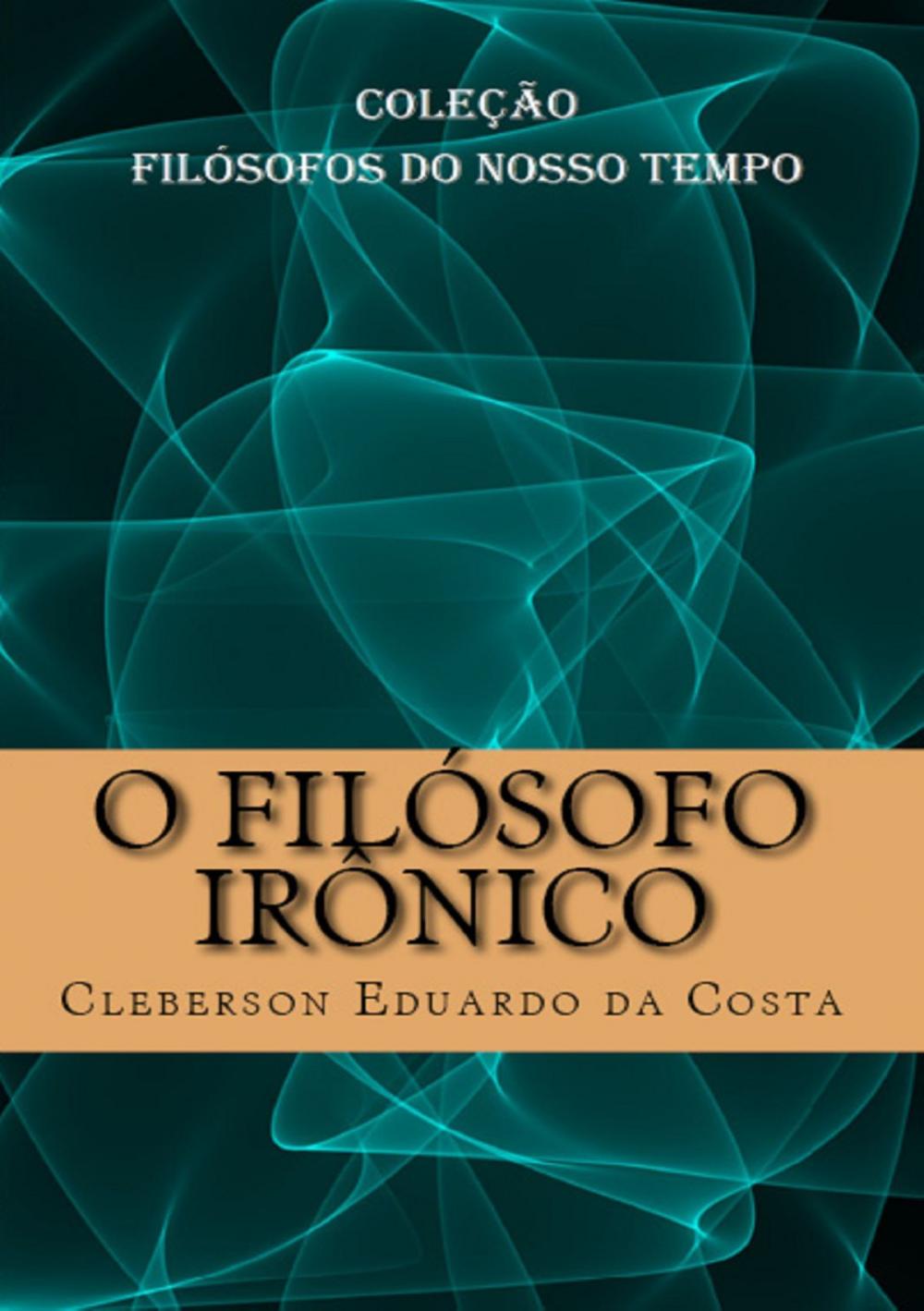Big bigCover of O FILÓSOFO IRÔNICO