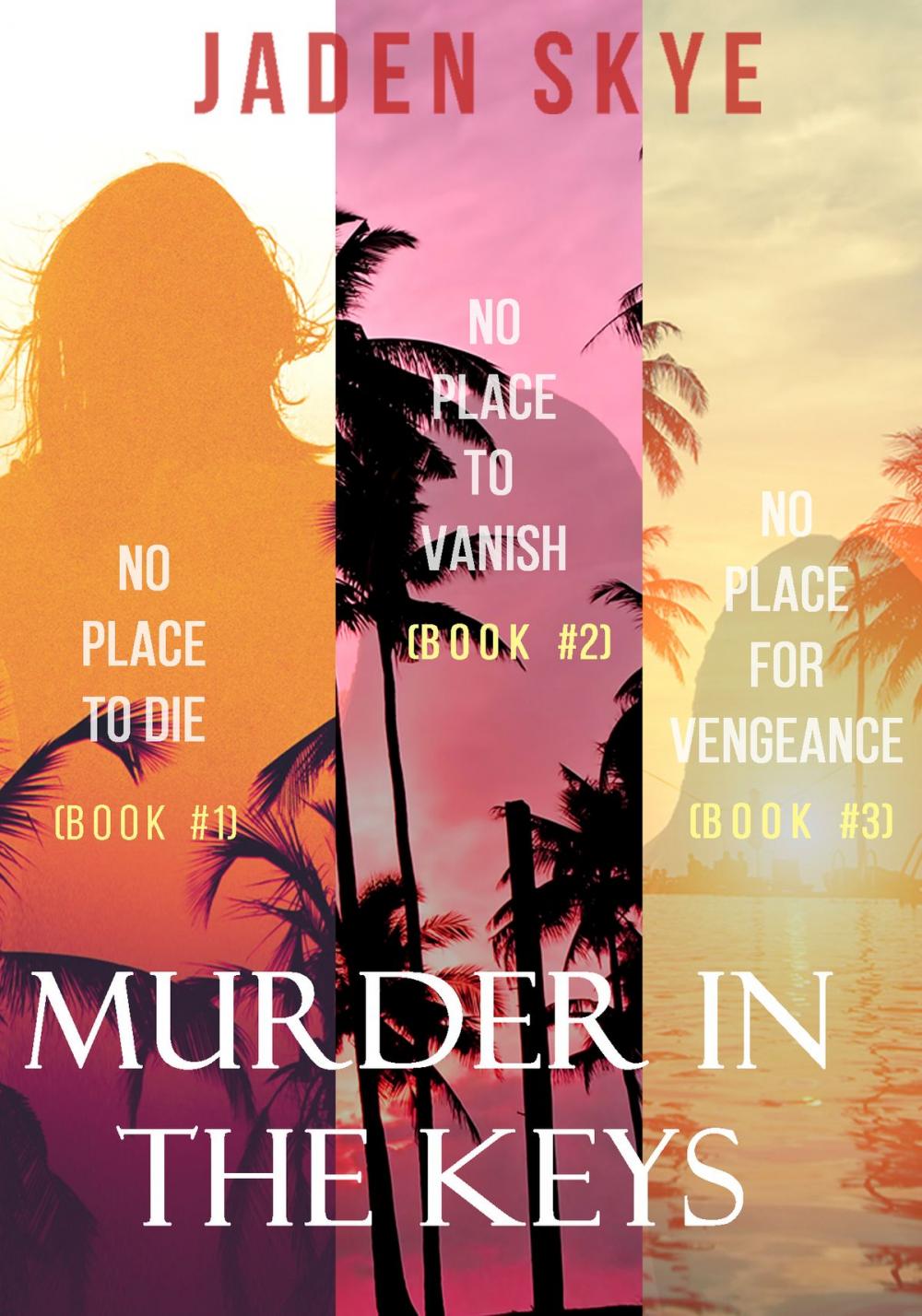 Big bigCover of Murder in the Keys Bundle: No Place to Die (#1), No Place to Vanish (#2), and No Place for Vengeance (#3)